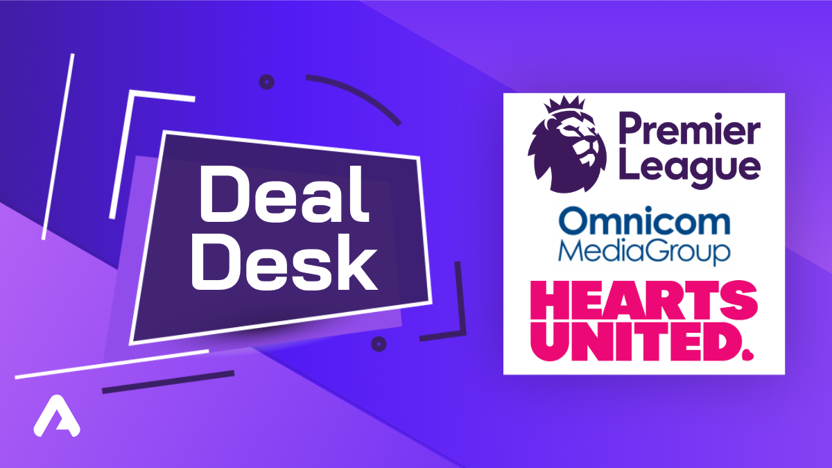 Deal desk; heart united, omnicom, premier league